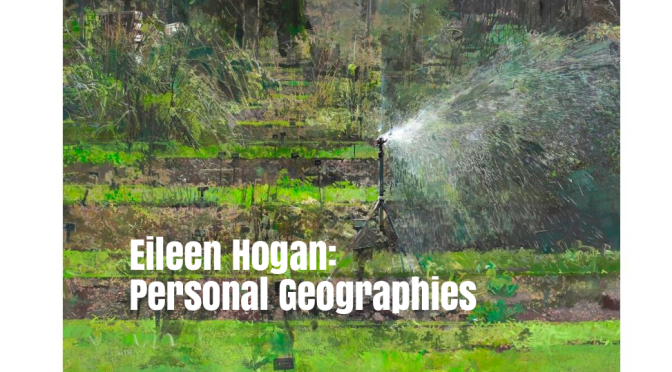 Interviews With Artists: Painter Eileen Hogan Talks About Her New Book “Personal Geographies”