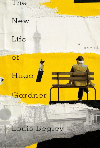 The New Life of Hugo Gardner by Louis Begley March 2020 release