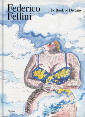 Federico Fellini The Book of Dreams Rizzoli 2020