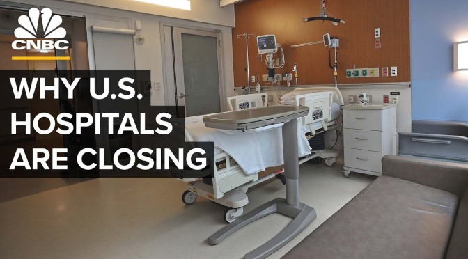 Healthcare: Mergers & Profit Strategies Force Many Rural And Smaller Hospitals To Close (Video)