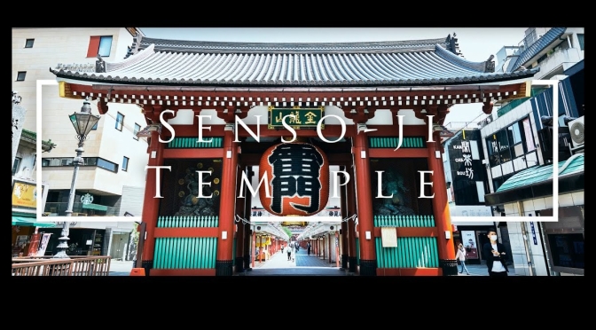 New Travel Videos: “Sensō-ji Temple” In Japan (2020)