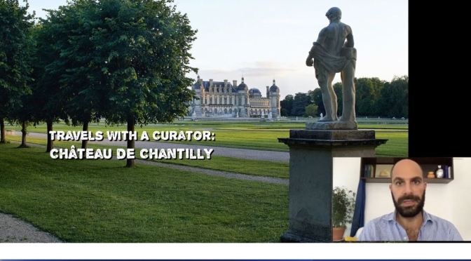 Travels With A Curator: “Château de Chantilly”