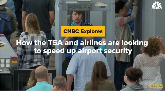 Air Travel: Why Airport Security Is So Slow (CNBC)