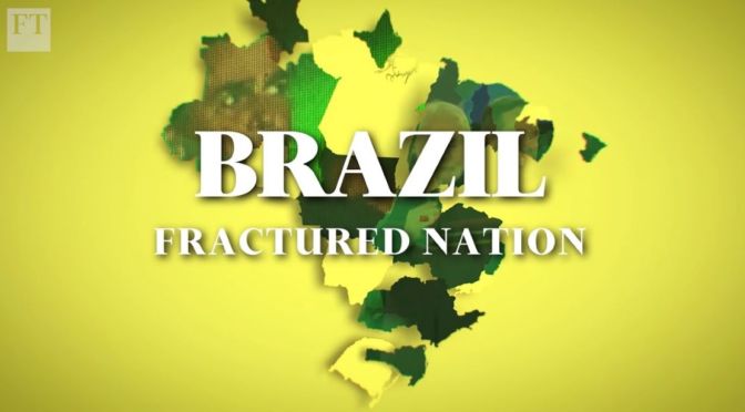Political Analysis: Brazil – A Fractured Nation (FT)