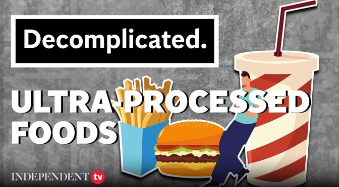 Health: Ultra-Processed Foods (UPF) Explained